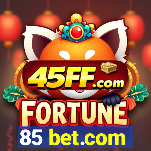 85 bet.com